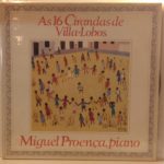 Miguel Proença, piano - As 16 Cirandas De Villa-Lobos